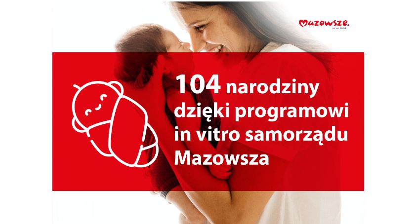 Już 104 dzieci urodziło się na Mazowszu dzięki in vitro