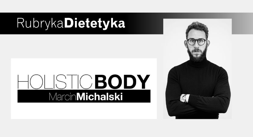 RUBRYKA DIETETYKA - czym skorupka za młodu nasiąknie...