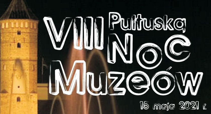 VIII Pułtuska Noc Muzeów już w najbliższą sobotę 15 maja - ZAPROSZENIE