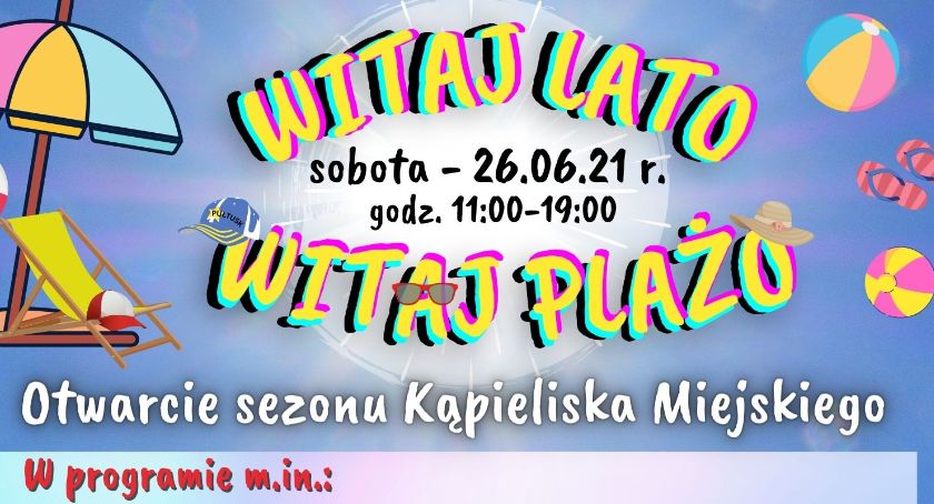 Witaj lato! Witaj plażo! - otwarcie sezonu kąpielowego - ZAPROSZENIE