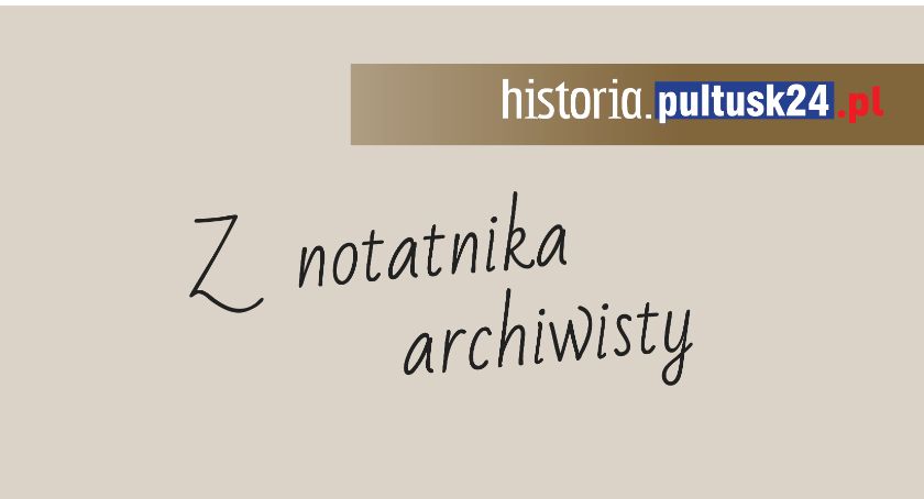 Lipcowe rocznice na www.historia.pultusk24.pl