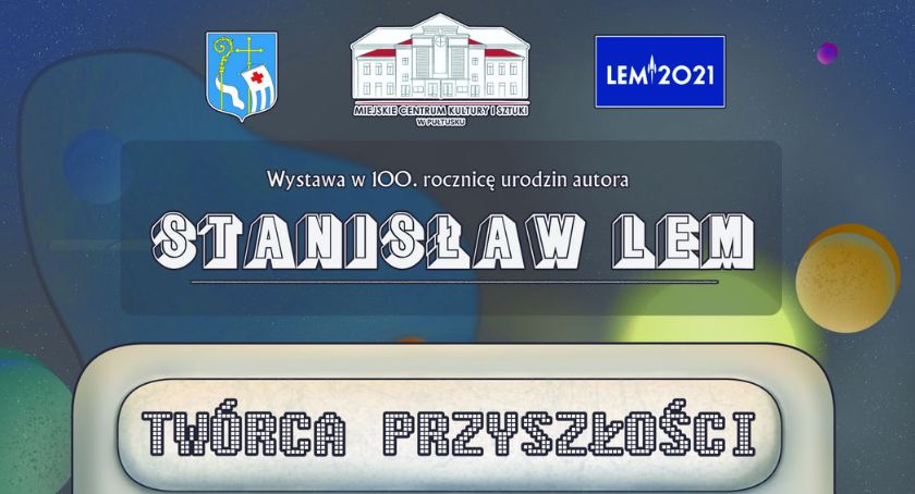 Stanisław Lem twórca przyszłości - ZAPROSZENIE NA WYSTAWĘ