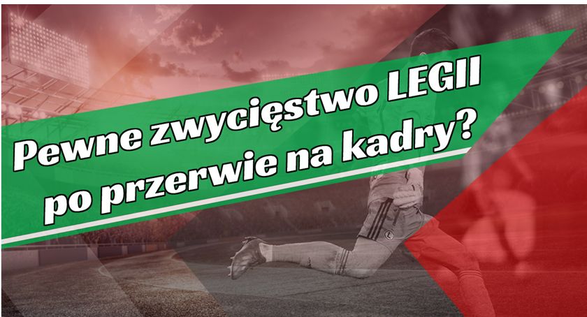 Pewne zwycięstwo Legii po przerwie na kadry?