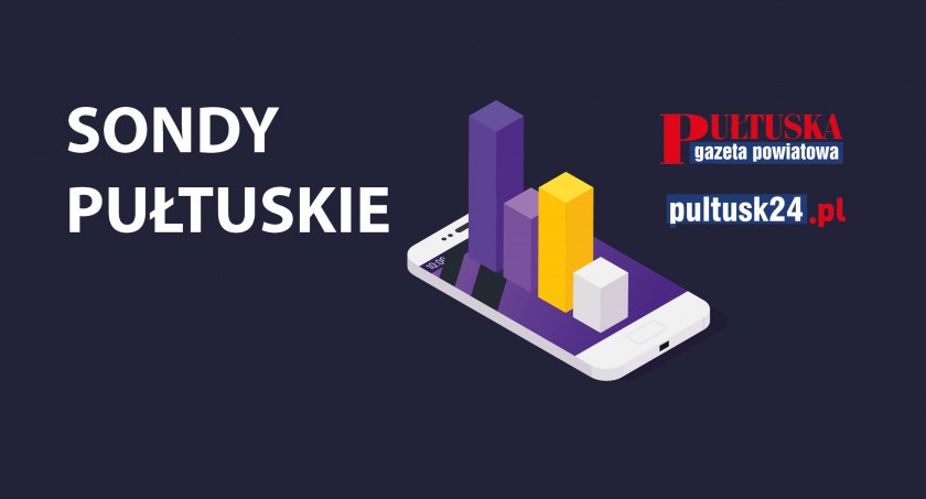 Czy jesteś zadowolony z obecnej władzy Miasta i Gminy Pułtusk? - SONDA PUŁTUSKA