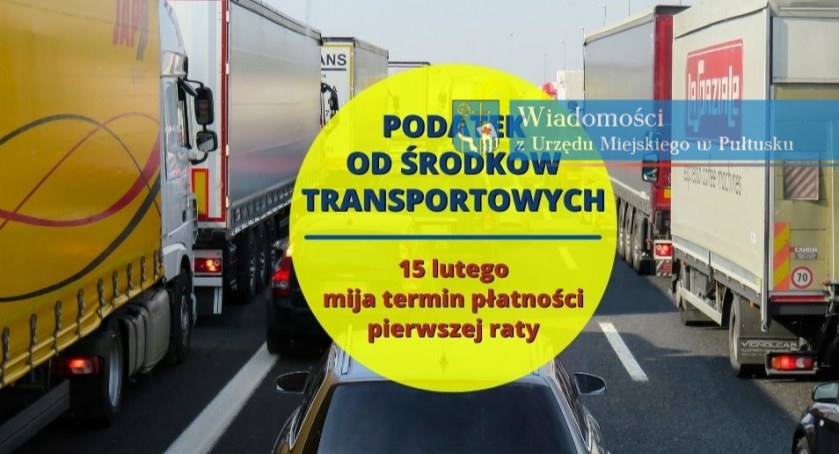 15 lutego upływa termin płatności pierwszej raty podatku od środków transportowych
