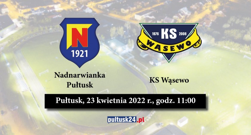Mecz Nadnarwianka Pułtusk - KS Wąsewo dziś o 11 - zapraszamy na stadion