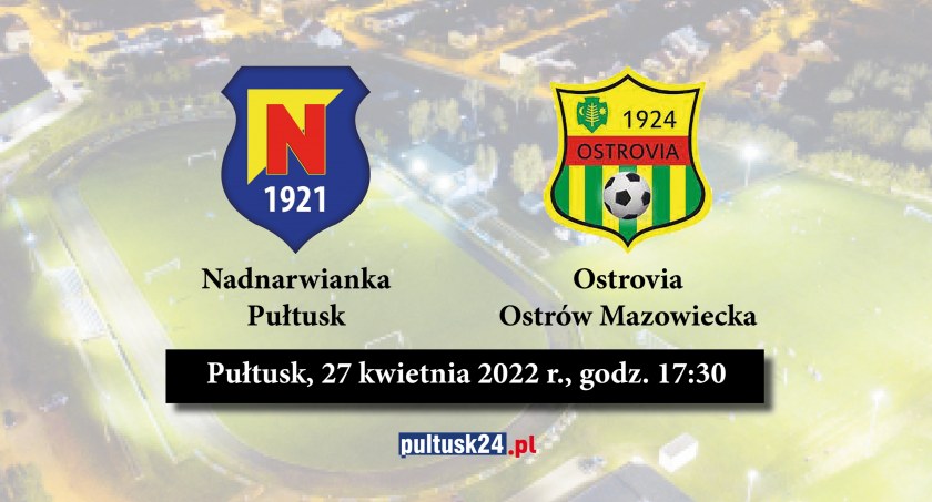 Nadnarwianka Pułtusk - Ostrovia Ostrów Mazowiecka - zapraszamy na mecz