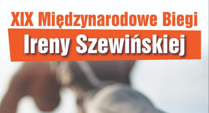 XIX Międzynarodowe Biegi Ireny Szewińskiej - ZAPROSZENIE