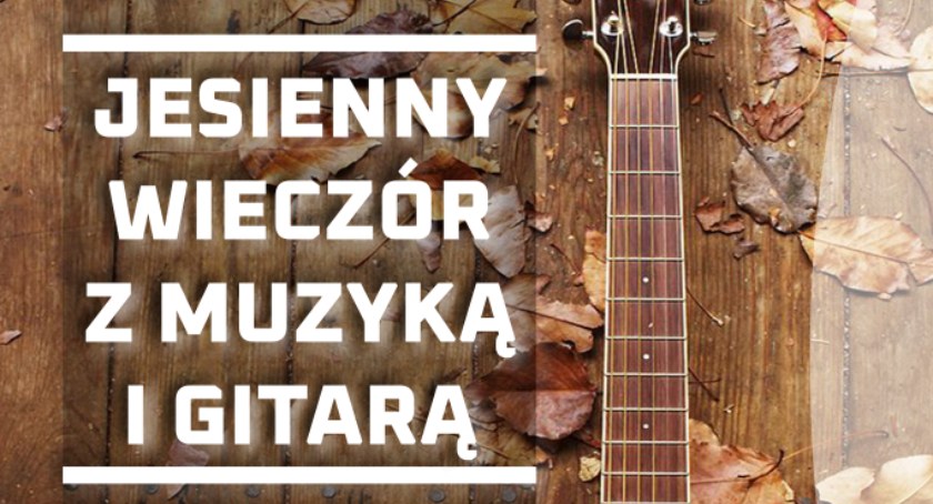 Jesienny wieczór z muzyką i gitarą w Zatorach - ZAPROSZENIE