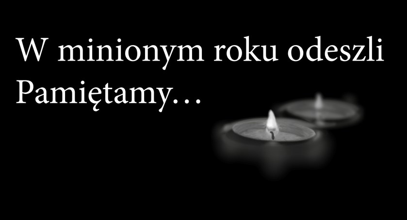 W minionym roku odeszli...
