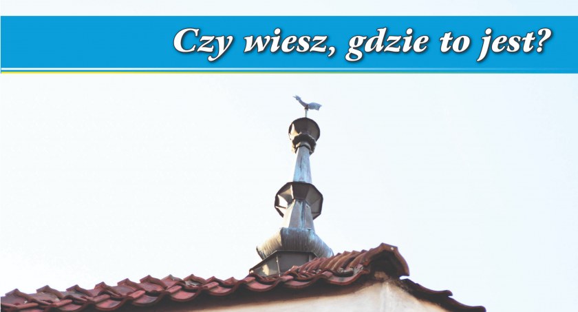 Czy wiesz, gdzie to jest?