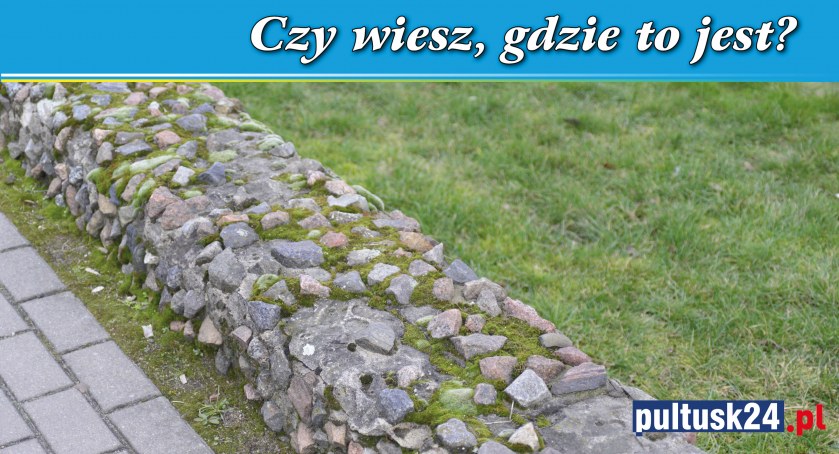 Czy wiesz, gdzie to jest?
