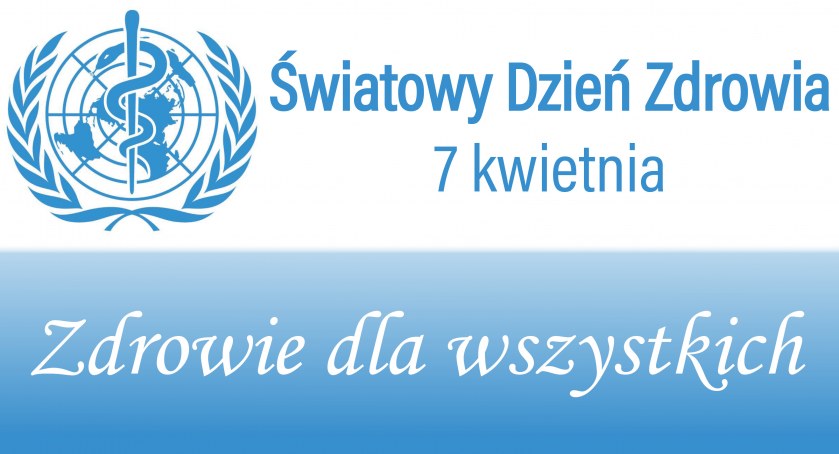 Zdrowie dla wszystkich - hasłem Światowego Dnia Zdrowia 2023