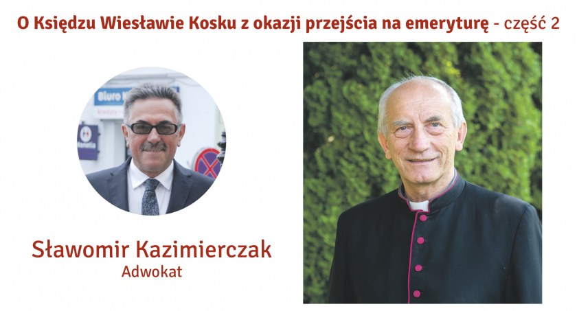Sławomir Kazimierczak o ks. Wiesławie Kosku - część druga wspomnień o ks. Infułacie