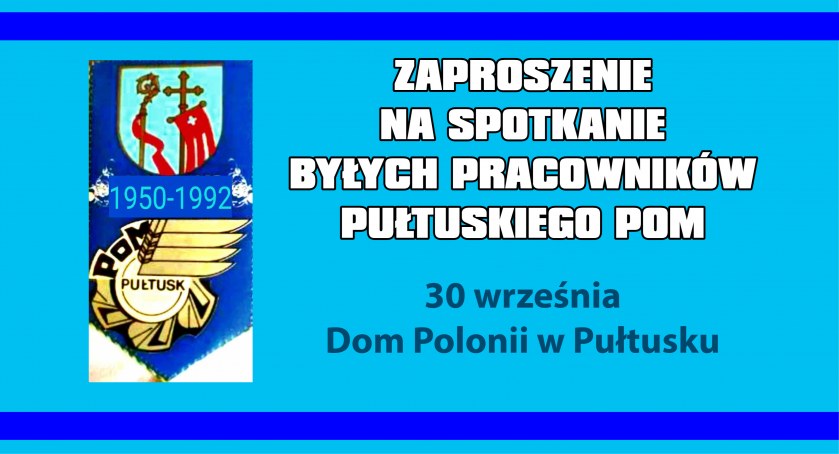 Spotkanie byłych pracowników pułtuskiego POM – zaproszenie