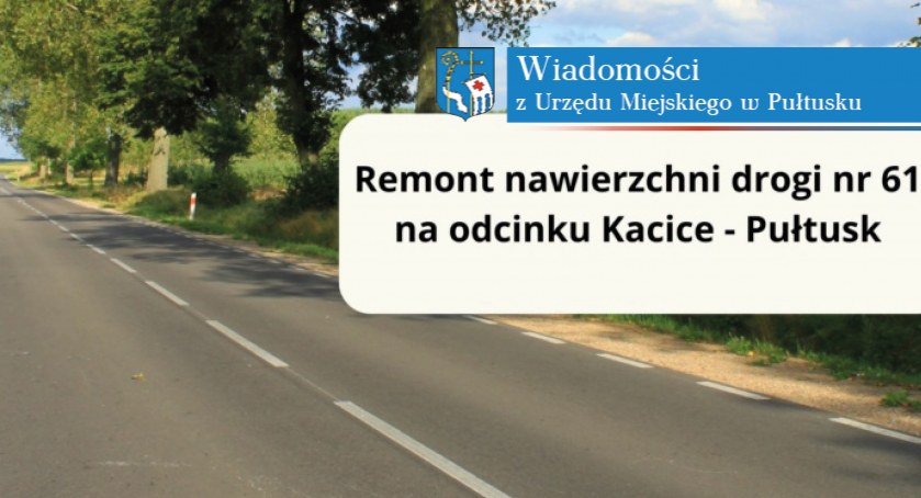 Wprowadzenie czasowej organizacji ruchu DK 61 na odcinku Kacice – Pułtusk
