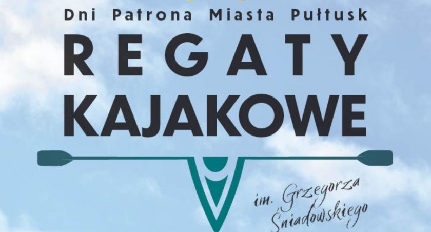 Lubicie kajaki i rywalizację? - wkrótce regaty im. Grzegorza Śniadowskiego