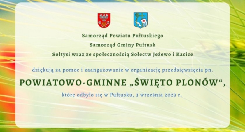 Podziękowanie za pomoc i zaangażowanie w organizację przedsięwzięcia pn. POWIATOWO-GMINNE „ŚWIĘTO PLONÓW“