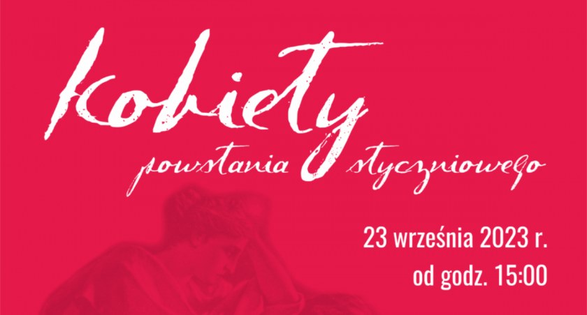 Wystawa pt. „Bohaterki. Kobiety powstania styczniowego” – ZAPRASZAMY!