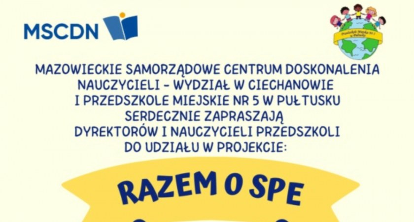 Razem o specjalnych potrzebach edukacyjnych – projekt MSCDN Wydział w Ciechanowie i Przedszkole Miejskie Nr 5 w Pułtusku
