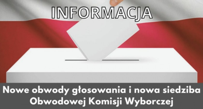 Nowe obwody głosowania i nowa siedziba Obwodowej Komisji Wyborczej