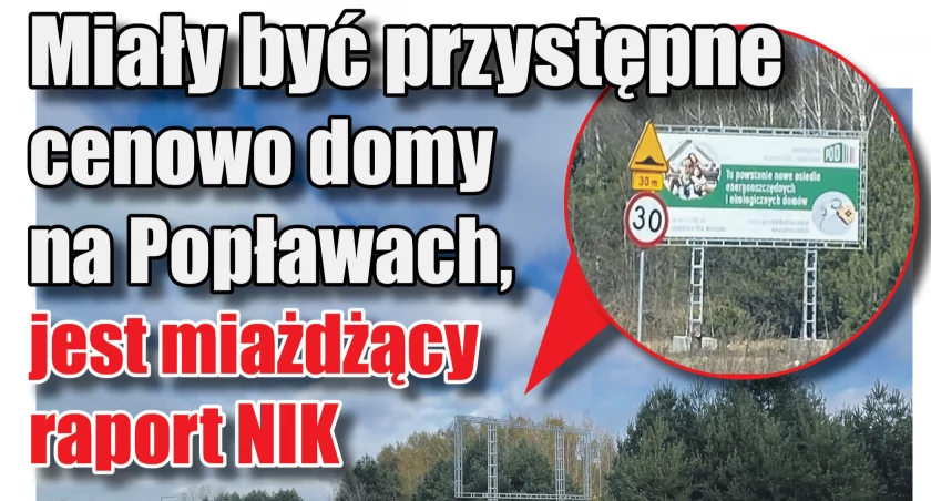 Miały być przystępne cenowe domy na Popławach, jest miażdżący raport NIK [CAŁY ARTYKUŁ]