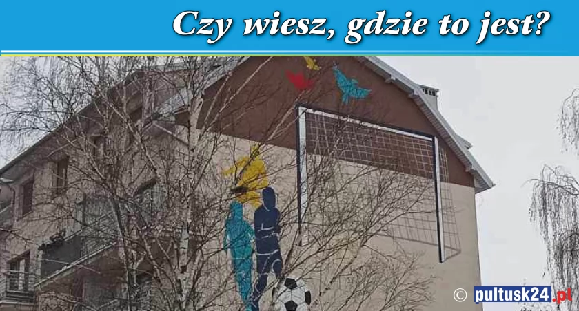 Czy wiesz, gdzie to jest?