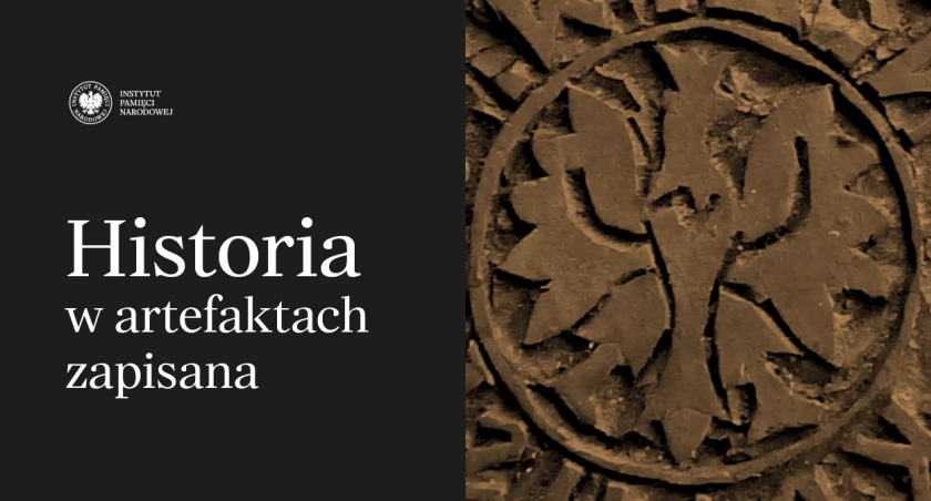 Historia w artefaktach zapisana – projekt wystawienniczo-edukacyjny Archiwum IPN - zaproszenie na inaugurację projektu