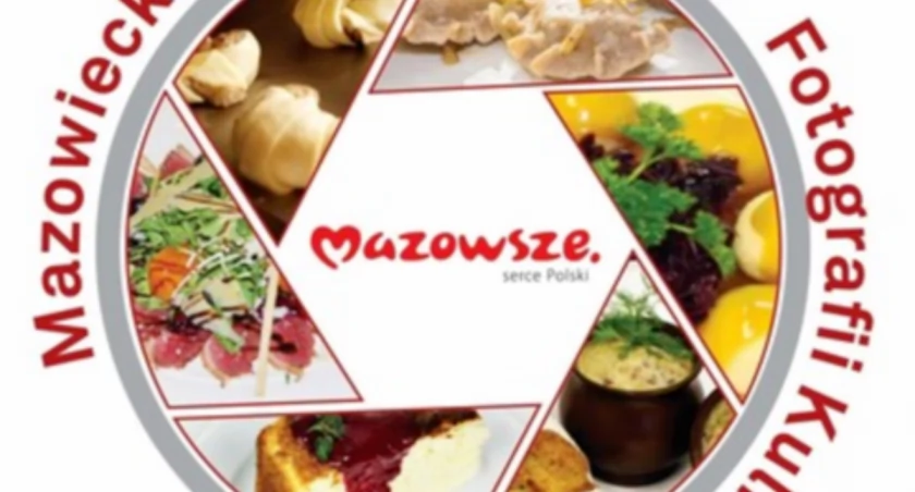 Dziedzictwo kulinarne Mazowsza w obiektywie – konkurs fotograficzny
