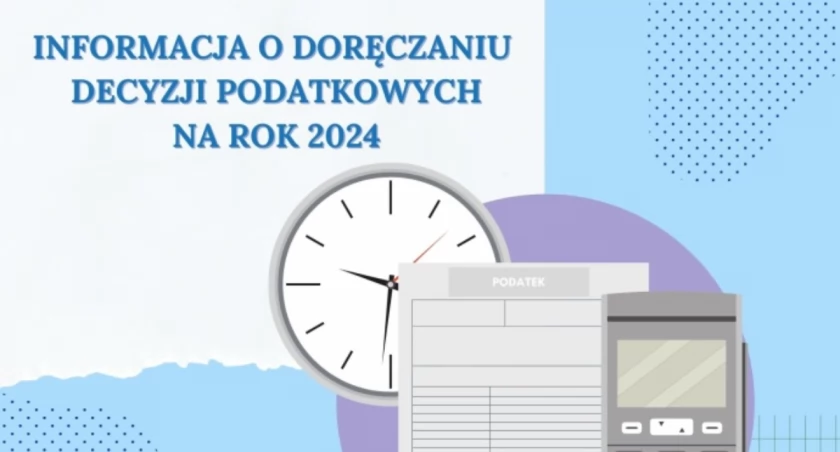 Informacja o doręczeniu decyzji podatkowych na rok 2024