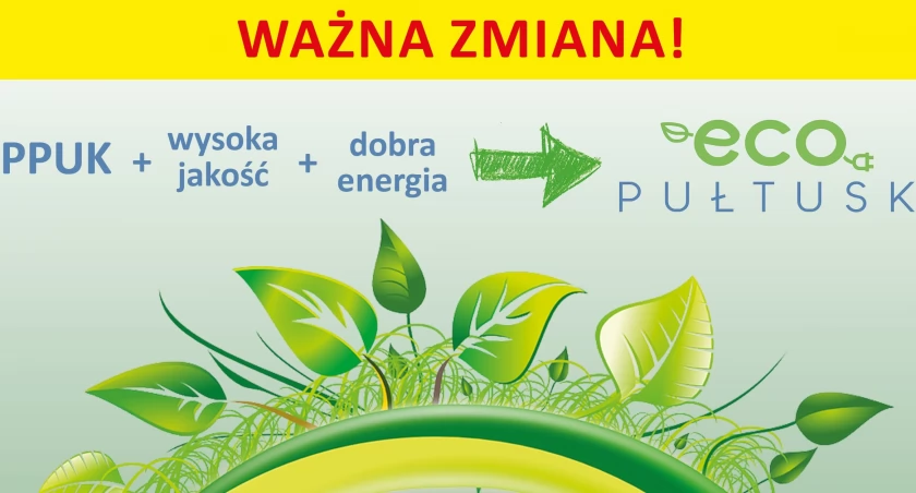 Ważna zmiana dla mieszkańców – już nie PPUK, ale Eco Pułtusk
