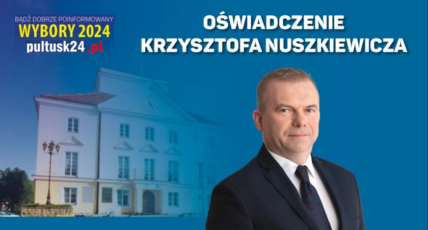 OŚWIADCZENIE Krzysztofa Nuszkiewicza, niezależnego kandydata na Burmistrza Pułtuska