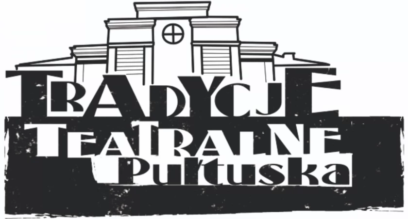 Jubileuszowa X edycja Tradycji teatralnych Pułtuska – z dofinansowaniem ze środków budżetu państwa