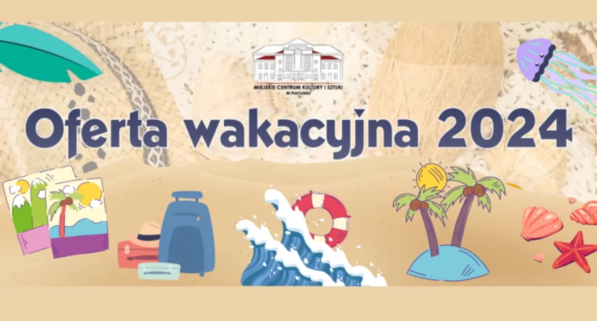 Oferta wakacyjna z MCKiS na 2024 rok