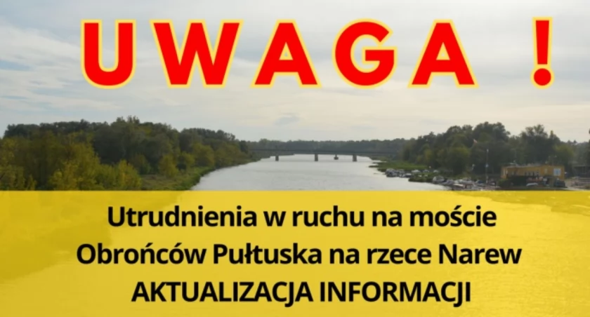 Utrudnienia w ruchu na moście Obrońców Pułtuska na rzece Narew – AKTUALIZACJA INFORMACJI