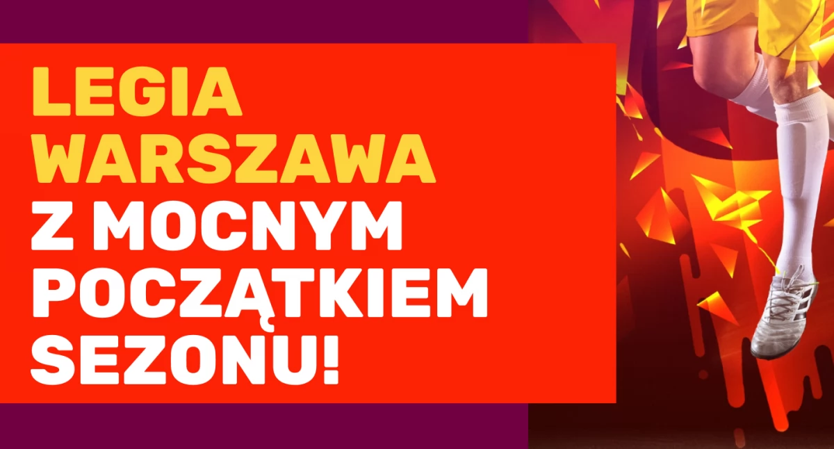 Legia Warszawa z mocnym początkiem sezonu!