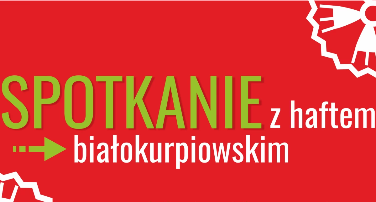 Zaproszenie na „Spotkanie z haftem białokurpiowskim” w Broku