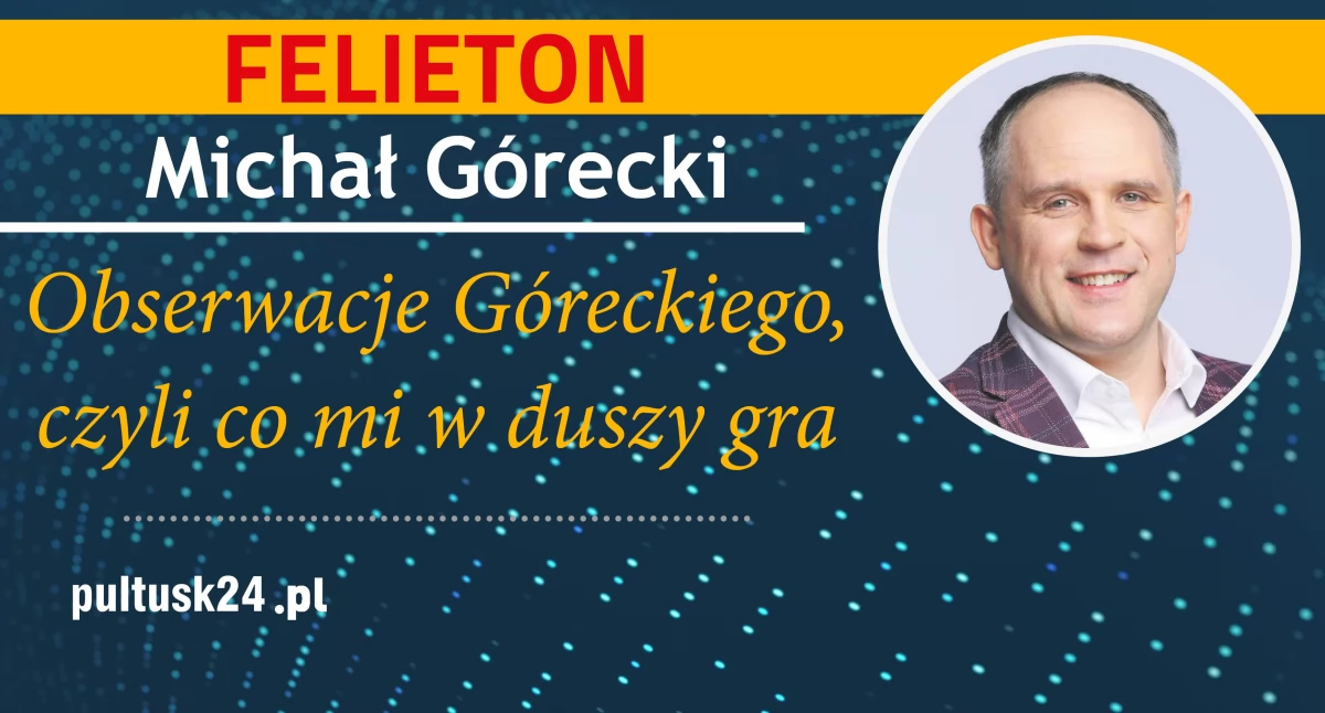 Pięknie jest się różnić pomiędzy sobą – felieton Michała Góreckiego