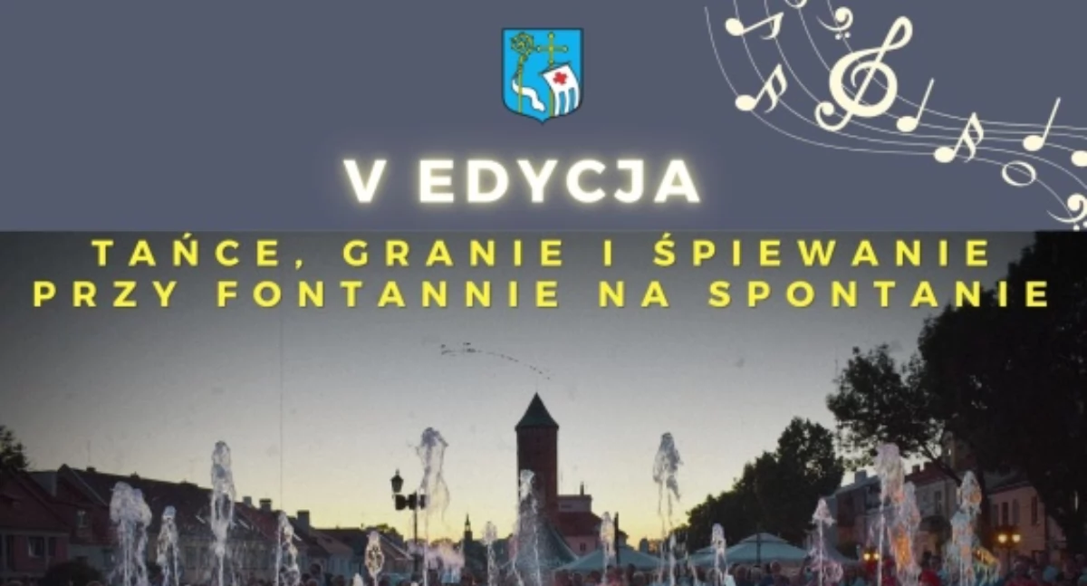 V EDYCJA  – TAŃCE, GRANIE I ŚPIEWANIE PRZY FONTANNIE NA SPONTANIE