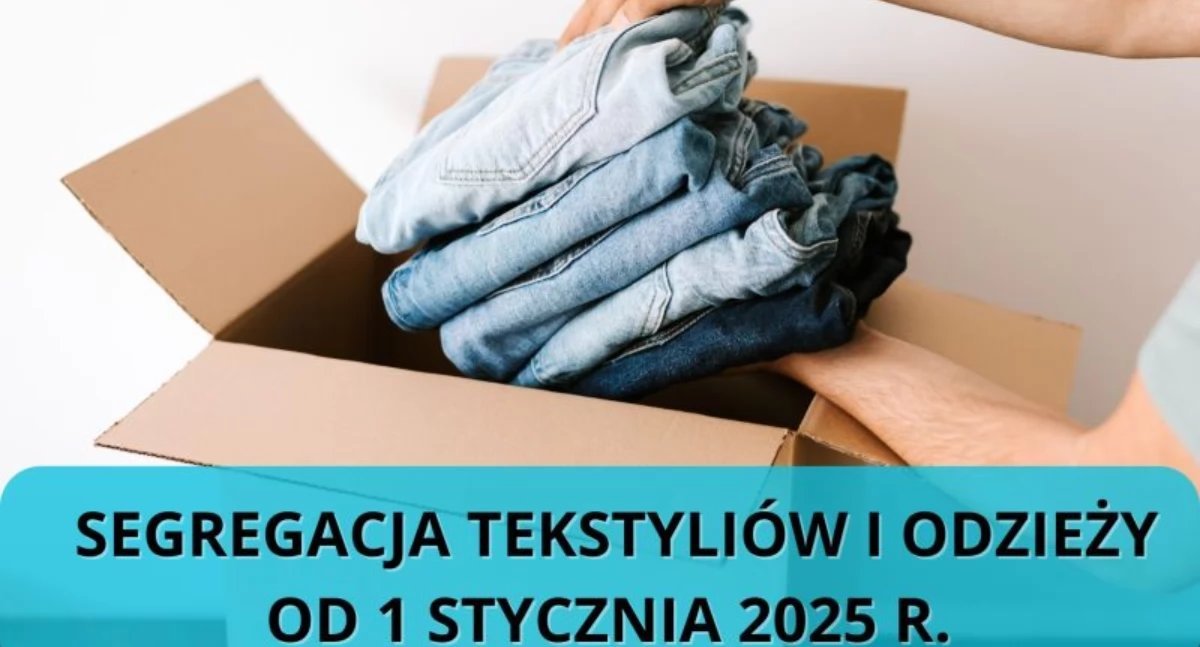Segregacja odpadów (tekstyliów i odzieży) – nowy obowiązek od 1 stycznia 2025 r.