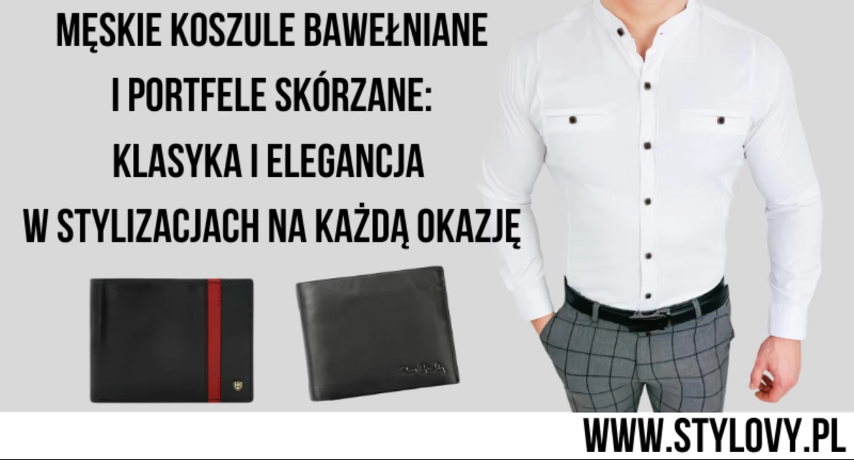 Męskie koszule bawełniane i portfele skórzane: klasyka i elegancja w stylizacjach na każdą okazję