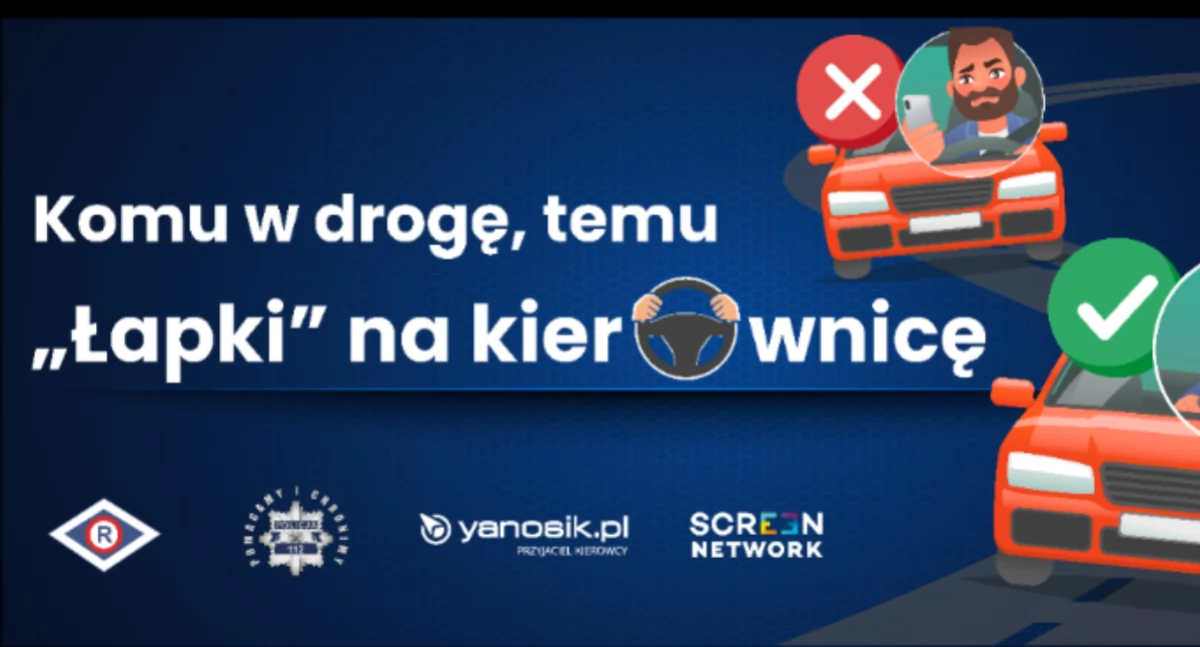 Łapki na kierownicę!