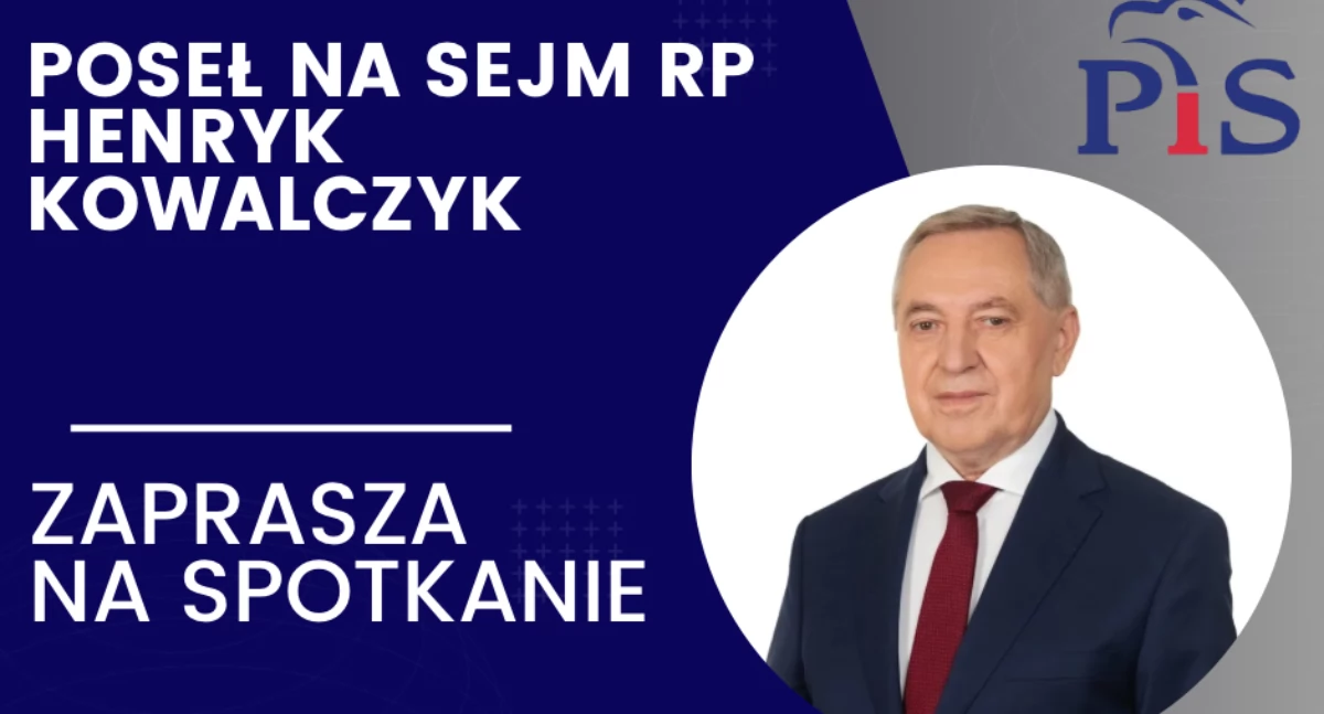 Poseł Henryk Kowalczyk zaprasza na spotkania