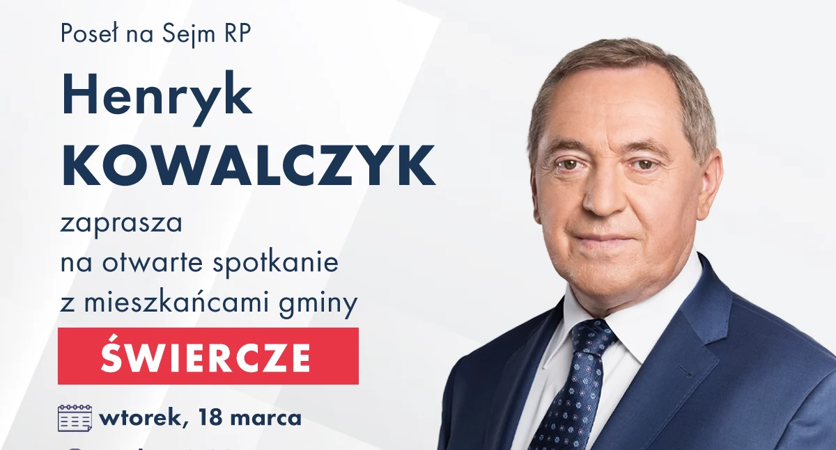 Poseł na Sejm RP Henryk Kowalczyk zaprasza na otwarte spotkanie w Świerczach