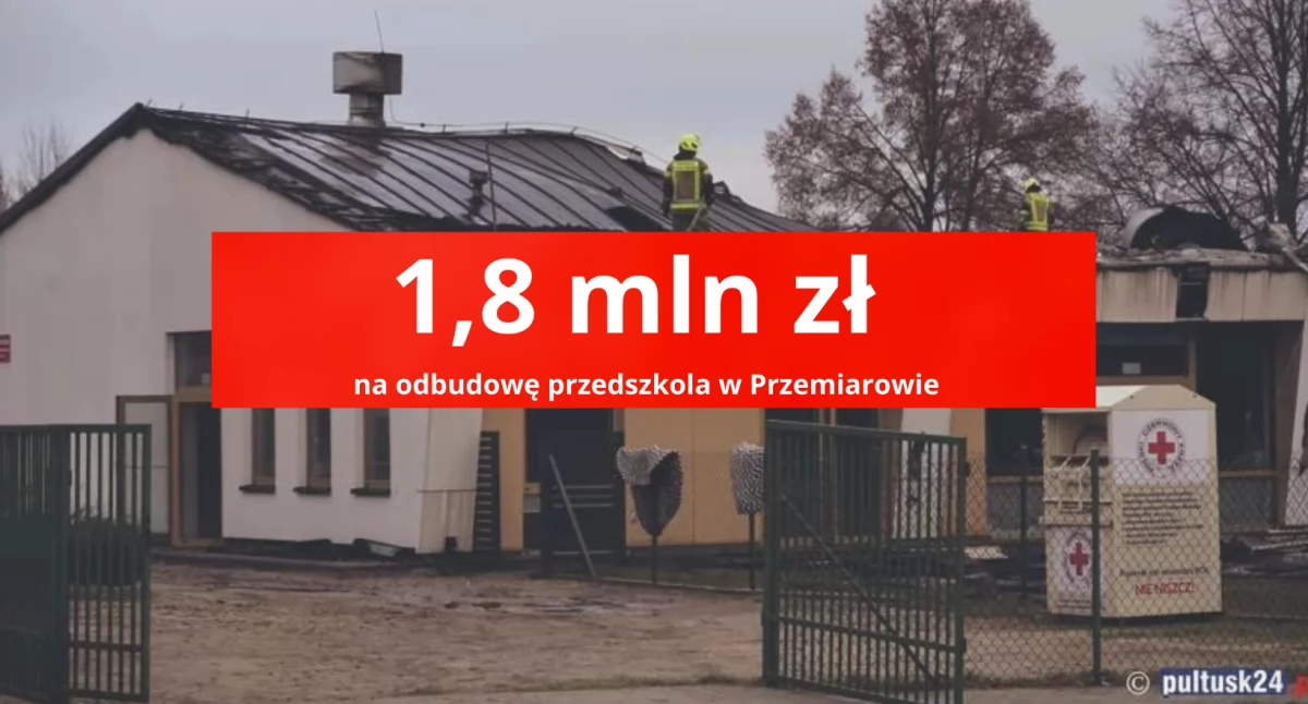 1,8 mln zł na odbudowę przedszkola w Przemiarowie