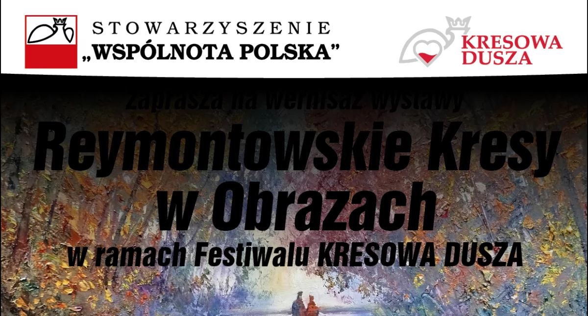  Już dziś - „Reymontowskie kresy w obrazach” - wernisaż wystawy w Domu Polonii w Pułtusku