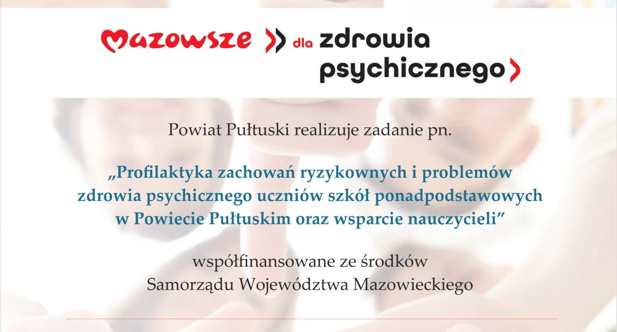 Profilaktyka zachowań ryzykownych i problemów zdrowia psychicznego uczniów szkół ponadpodstawowych w Powiecie Pułtuskim oraz wsparcie nauczycieli