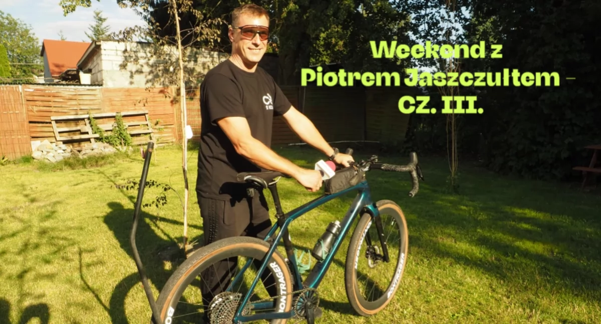 (Nie w)Pakuj się na wakacje! – w problemy na rowerze. Weekend z Piotrem Jaszczułtem. Cz. III