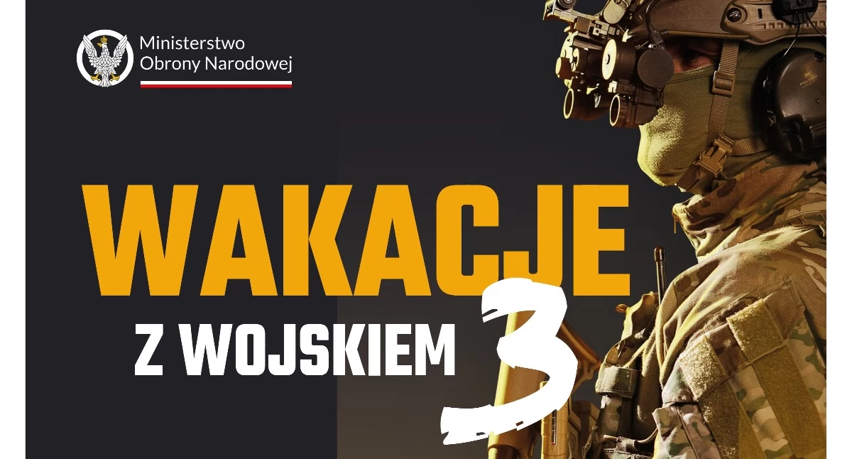 Wojskowe Centrum Rekrutacji w Wyszkowie zaprasza do udziału w kolejnej edycji programu - Wakacje z wojskiem 3 – dobrowolnego i bezpłatnego szkolenia wojskowego