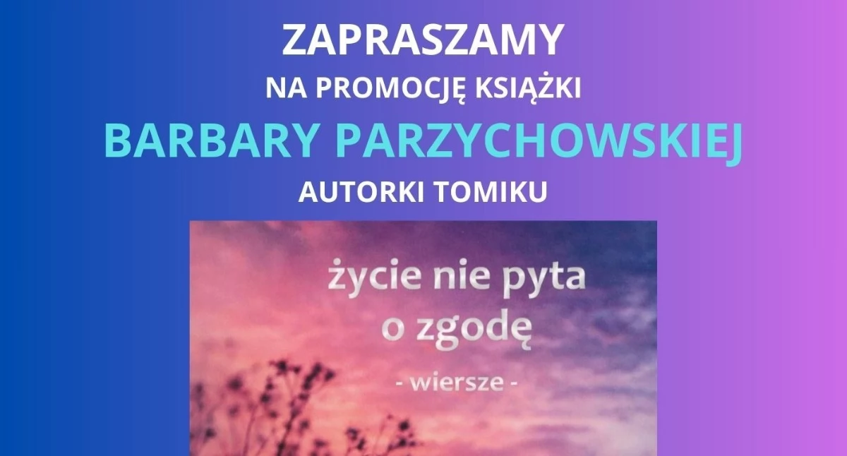 To będzie wyjątkowe spotkanie - promocja tomiku wierszy Barbary Parzychowskiej